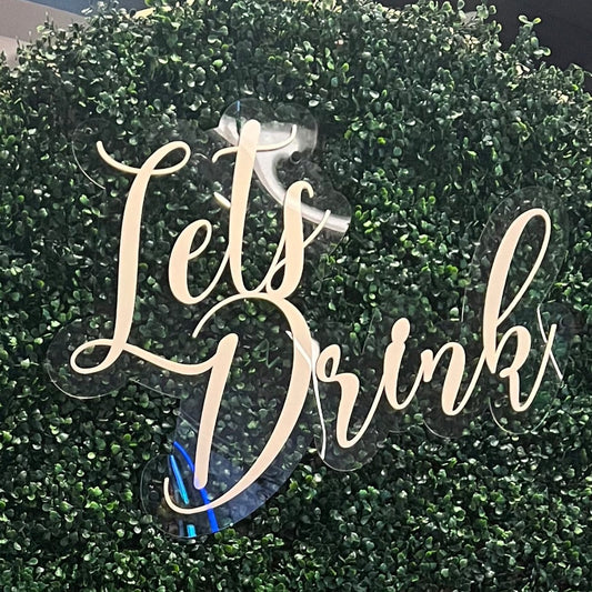 Let’s drink sign in peach and clear acrylic